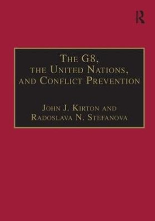 The G8, the United Nations, and Conflict Prevention by Professor Radoslava N. Stefanova