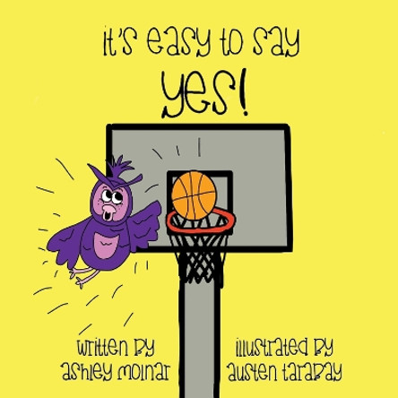 It's Easy to Say Yes! by Ashley Molnar 9781735284224