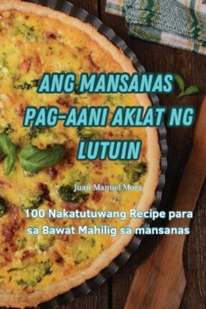 Ang Mansanas Pag-Aani Aklat Ng Lutuin by Mora 9781835834329