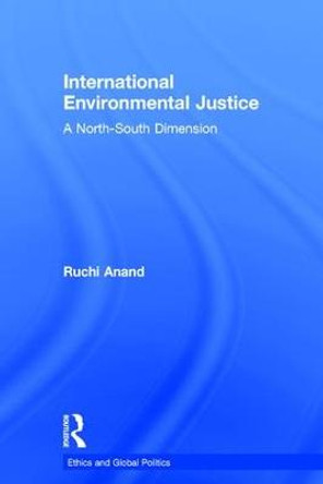 International Environmental Justice: A North-South Dimension by Ruchi Anand