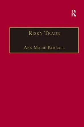 Risky Trade: Infectious Disease in the Era of Global Trade by Ann Marie Kimball