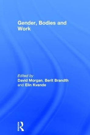 Gender, Bodies and Work by Berit Brandth