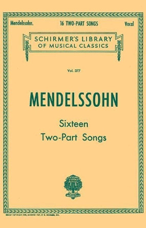 16 Two-part Songs by Felix Mendelssohn 9781495022555