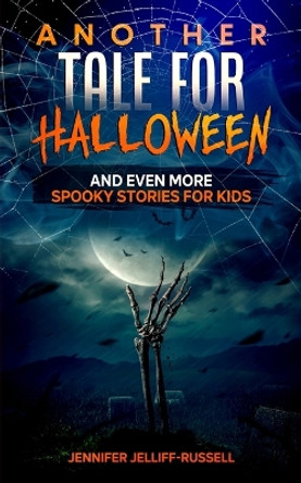 Another Tale for Halloween: And Even More Spooky Stories for Kids by Jennifer Jelliff-Russell 9781956971002