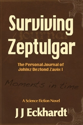 Surviving Zeptulgar by J J Eckhardt 9798986363233
