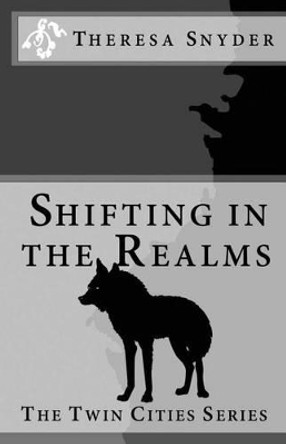 Shifting in The Realms by Theresa Snyder 9781500737283