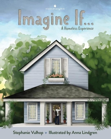 Imagine If: A Homeless Experience by Stephanie Vulhop 9798643889885