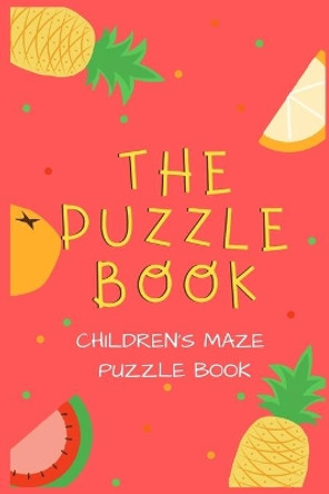 The Puzzle Book: Maze Puzzle Book for Kids - 50 Maze Puzzles With Solutions by Rompecabezas Puzzle Kids Publishing 9798604843703