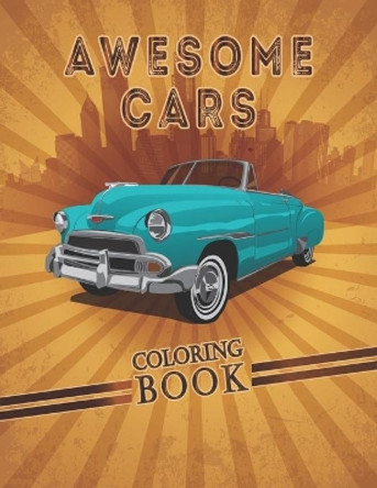 Awesome Cars Coloring Book: Fantastic cars coloring book set for adults and kids indoor Activities - fine line drawings of race cars, sports cars, trucks, SUVs and antique cars by Awesome Coloring Books 9798647057372