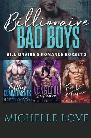 Billionaire Bad Boys: Billionaire's Romance Boxset 2 by Michelle Love 9781648086458