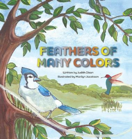 Feathers of Many Colors by Judith Olson 9781736639252