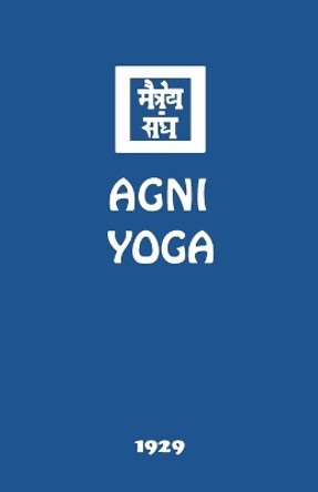AGNI Yoga by Agni Yoga Society 9781946742070
