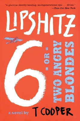 Lipshitz Six, or Two Angry Blondes by T. Cooper 9780452288065