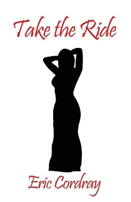 Take the Ride by Eric Cordray 9781646108633