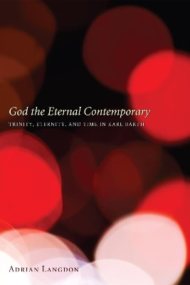 God the Eternal Contemporary by Adrian Langdon 9781498263214