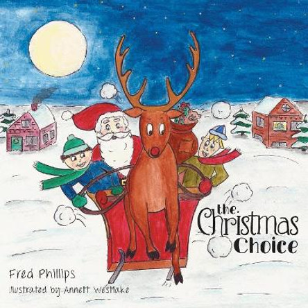 The Christmas Choice by Fred Phillips 9781525501111 The Christmas Choice by Fred Phillips 9781525501111