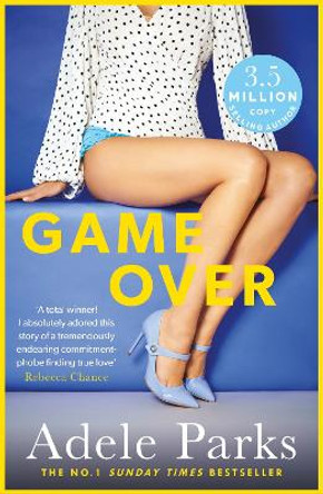 Game Over: A hot and hilarious love story with a twist by Adele Parks