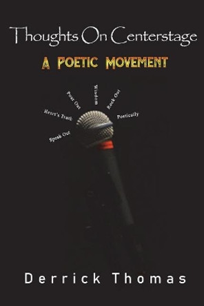 Thoughts on Centerstage: A Poetic Movement by Derrick Allen Thomas 9781721617517