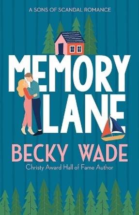 Memory Lane: A Sweet Contemporary Romance by Becky Wade 9798987550502