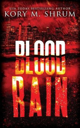 Blood Rain by Kory M Shrum 9781949577709