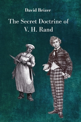 The Secret Doctrine of V. H. Rand by DVID Brizer 9781959984368