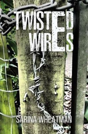 Twisted Wires by Sarina Wheatman 9781786937643