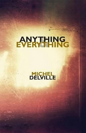 Anything & Everything by Michel Delville 9781935835196