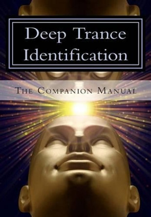 Deep Trance Identification: The Companion Manual by Jess Marion 9781940254203