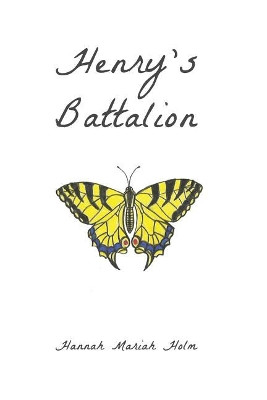 Henry's Battalion by Hannah Mariah Holm 9781942754008