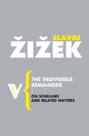 The Indivisible Remainder by Slavoj Zizek 9781844675814