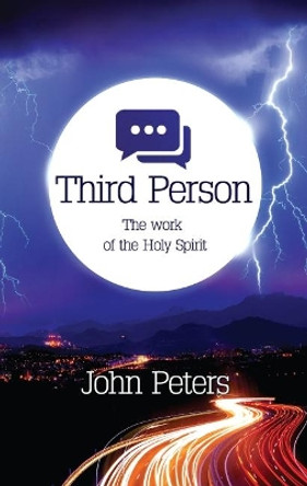 Third Person: The Work of the Holy Spirit by John Peters 9781908393692