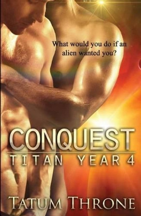 Conquest: Titan Year 4 by Tatum Throne 9781910899335