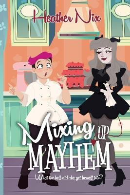 Mixing Up Mayhem by Nix 9781922936554