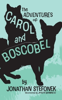 The Adventures of Carol and Boscobel by Jonathan Stefonek 9781645384434