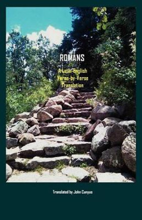 Romans: A Latin-English, Verse-By-Verse Translation by John G Cunyus 9781936497041