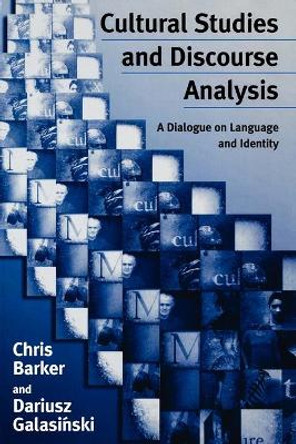 Cultural Studies and Discourse Analysis: A Dialogue on Language and Identity by Chris Barker