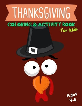 Thanksgiving Coloring & Activity Book for Kids Ages 4-8: 30 Funny Thanksgiving Games by K Imagine Education 9781730910111