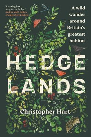 Hedgelands [Us Edition]: A Wild Wander Around Britain's Greatest Habitat by Christopher Hart 9781915294470