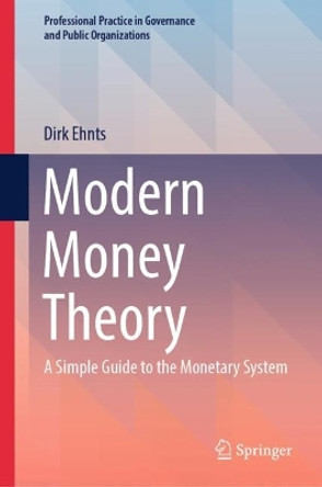 Modern Money Theory: A Simple Guide to the Monetary System by Dirk Ehnts 9783031535369