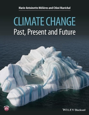 Climate Change: Past, Present, and Future by Marie-Antoinette Melieres 9781118708514