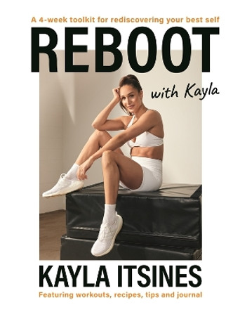 Reboot with Kayla by Kayla Itsines 9781761345210