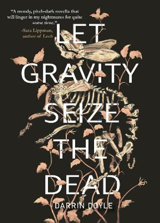 Let Gravity Seize the Dead by Darrin Doyle 9781646034451