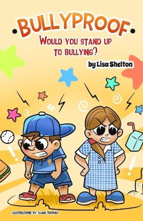Bullyproof: Would you stand up to bullying? by Lisa Shelton 9781677423453