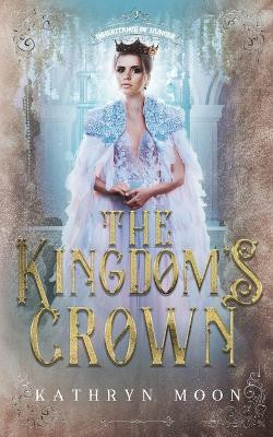 The Kingdom's Crown by Kathryn Moon 9781959571148