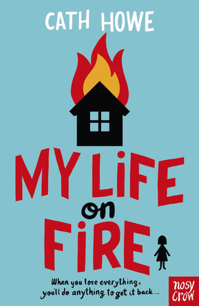My Life on Fire Cath Howe 9781839942839