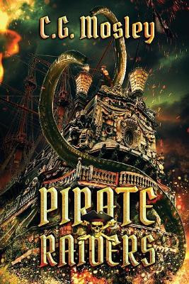 The Pirate Raiders by C G Mosley 9781925597950