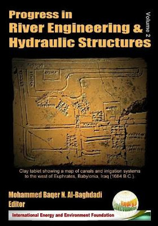 Progress in River Engineering & Hydraulic Structures (Volume 2) by Mohammed Baqer N Al-Baghdadi 9781727593655