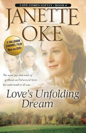 Love's Unfolding Dream by Janette Oke