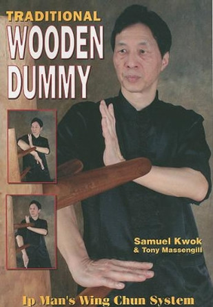 Traditional Wooden Dummy: Ips Man Wing Chun System by Tony Massengill 9781933901466