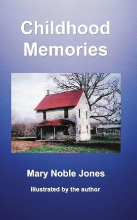 Childhood Memories by Mary Noble Jones 9781724202475